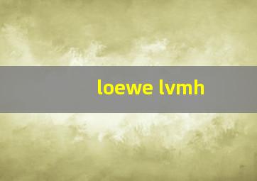 loewe lvmh